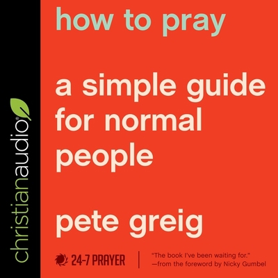 How to Pray: A Simple Guide for Normal People B08ZVR3WPC Book Cover