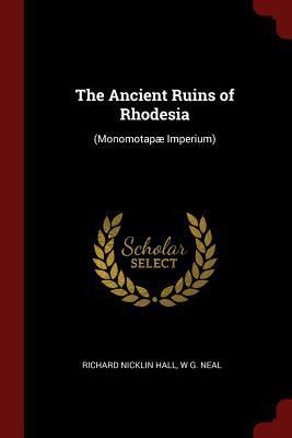 The Ancient Ruins of Rhodesia: (monomotap? Impe... 1375732633 Book Cover