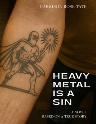 Heavy Metal is a Sin: Based on a True Story B0FCZN7G68 Book Cover