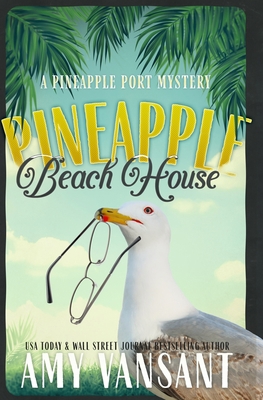 Pineapple Beach House: A Pineapple Port Mystery... 1974577767 Book Cover