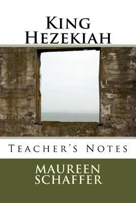 King Hezekiah - Teacher's Notes 1537520083 Book Cover
