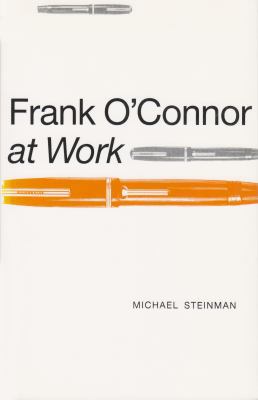 Frank O'Connor at Work (Irish Studies) 0815624743 Book Cover