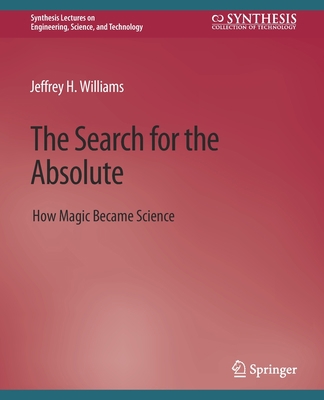 The Search for the Absolute: How Magic Became S... 3031009533 Book Cover