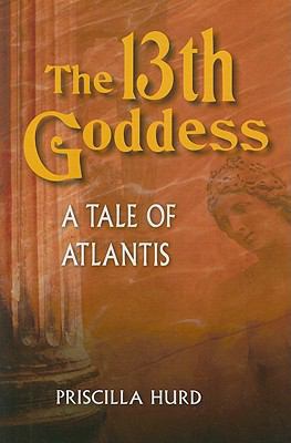 The 13th Goddess: A Tale of Atlantis 0984112324 Book Cover