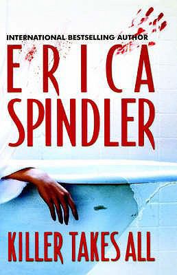 Killer Takes All. Erica Spindler 077830082X Book Cover