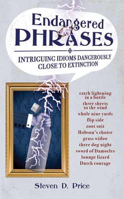 Endangered Phrases: Intriguing Idioms Dangerous... B0096ENTFO Book Cover