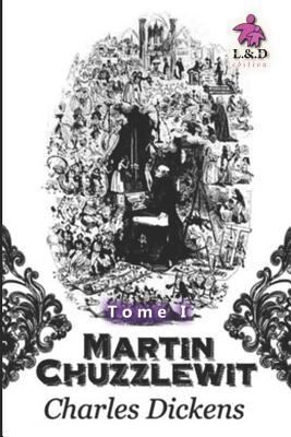 Martin Chuzzlewit - Tome I 1726853195 Book Cover