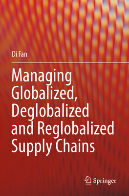 Managing Globalized, Deglobalized and Reglobali... 3031424204 Book Cover