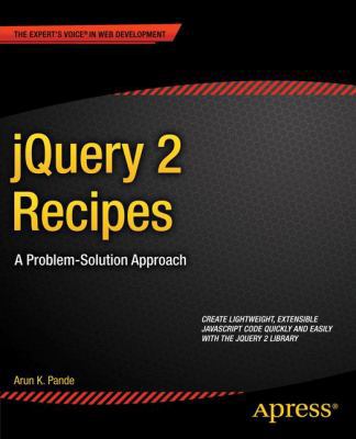 jQuery 2 Recipes: A Problem-Solution Approach 1430264330 Book Cover