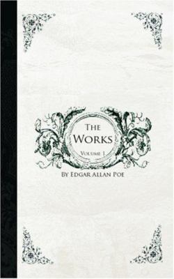 The Works of Edgar Allen Poe, Volume 1 B0082M04OU Book Cover