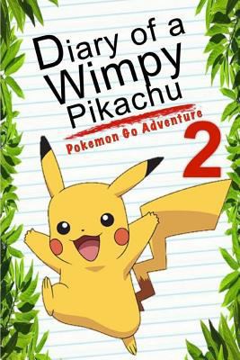 Paperback Pokemon Go: Diary of a Wimpy Pikachu 2: Pokemon Go Adventure Book