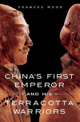 China's First Emperor and His Terracotta Warriors 0312381123 Book Cover