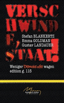 Verschwinde, Staat!: Weniger Demokratie wagen [German] 3734752434 Book Cover
