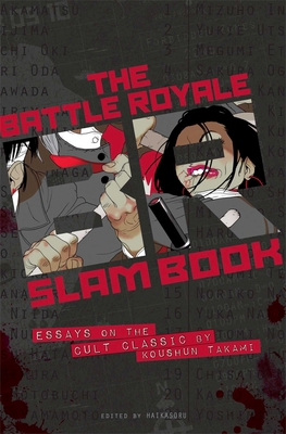 The Battle Royale Slam Book: Essays on the Cult... 1421565994 Book Cover