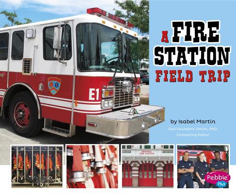 A Fire Station Field Trip 1491423145 Book Cover