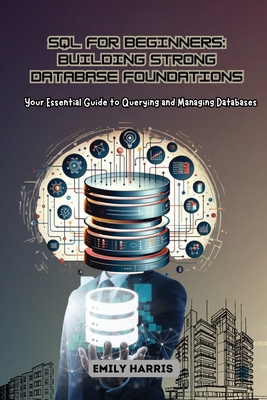 SQL for Beginners: Your Essential Guide to Quer... B0D8LGTDB3 Book Cover