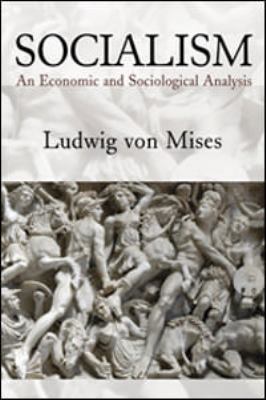 Socialism: An Economic and Sociological Analysis 1933550511 Book Cover