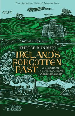 Ireland's Forgotten Past A History of the Overl... 0500296367 Book Cover