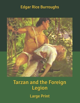 Tarzan and the Foreign Legion: Large Print B085KK6KTD Book Cover
