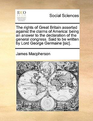 The Rights of Great Britain Asserted Against th... 1170954774 Book Cover
