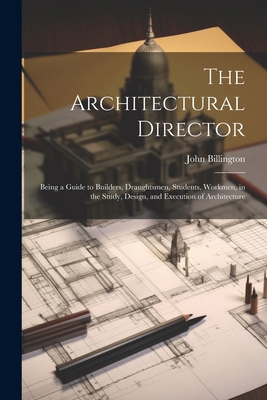 The Architectural Director: Being a Guide to Bu... B0CM85PDZT Book Cover