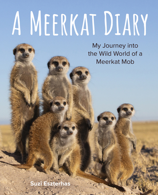 A Meerkat Diary: My Journey Into the Wild World... 1771476389 Book Cover