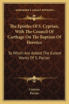 The Epistles Of S. Cyprian, With The Council Of... 116311961X Book Cover