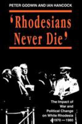 Rhodesians Never Die 0908311826 Book Cover