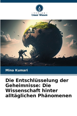 Die Entschlüsselung der Geheimnisse: Die Wissen... [German] 6208157668 Book Cover