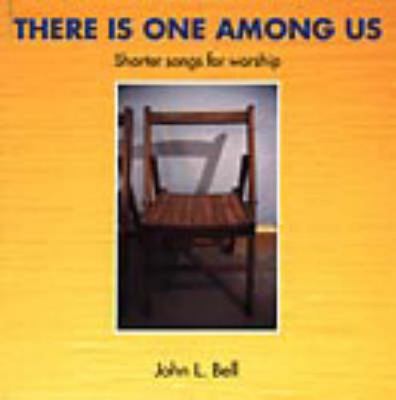 There Is One Among Us: Shorter Songs for Worship 1901557103 Book Cover