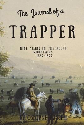 Journal of a Trapper (Illustrated): Nine Years ... 198057958X Book Cover