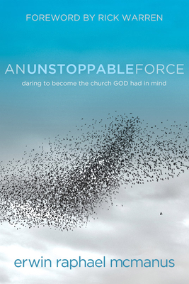 An Unstoppable Force: Daring to Become the Chur... 1434703215 Book Cover