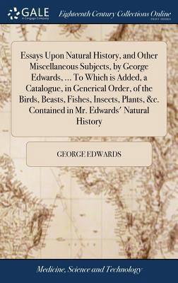 Essays Upon Natural History, and Other Miscella... 1385276258 Book Cover
