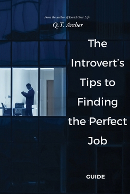 The Introvert's Tips to Finding the Perfect Job B0DHPGRX14 Book Cover