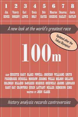 100m: A new look at the world's greatest race 1006380949 Book Cover