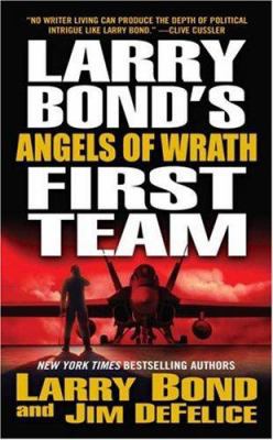 Larry Bond's First Team: Angels of Wrath 0765346397 Book Cover