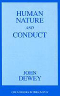 Human Nature and Conduct: An Introduction to So... 1591020328 Book Cover