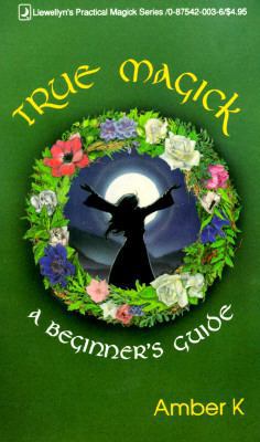 True Magick: A Beginner's Guide a Beginner's Guide B003B2N6DW Book Cover