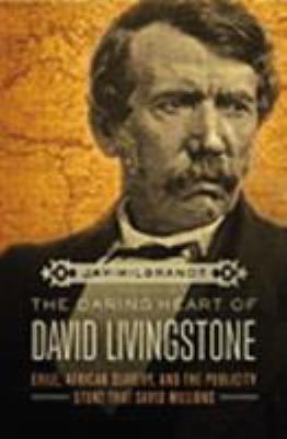 The Daring Heart of David Livingstone: Exile, A... 0718035569 Book Cover