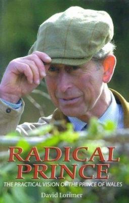 Radical Prince: The Practical Vision of the Pri... 086315431X Book Cover