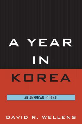 A Year in Korea: An American Journal 0761856897 Book Cover