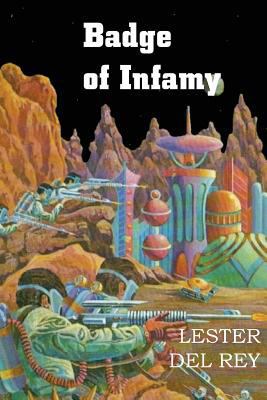 Badge of Infamy 148370260X Book Cover
