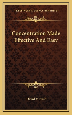 Concentration Made Effective and Easy 1163398039 Book Cover