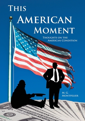 This American Moment: Thoughts on the American ... 1483454436 Book Cover