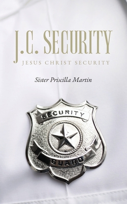 J.C. Security: Jesus Christ Security B0CH4GJRH3 Book Cover
