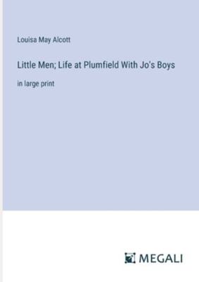 Little Men; Life at Plumfield With Jo's Boys: i... 3387022409 Book Cover