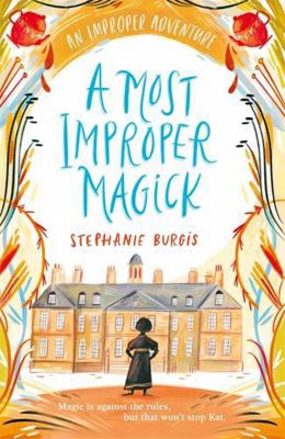 A Most Improper Magick (An Improper Adventure) 1848129246 Book Cover