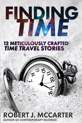 Finding Time: 12 Meticulously Crafted Time Trav... 1963354117 Book Cover