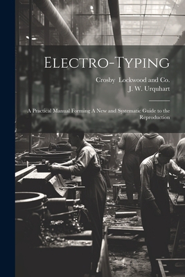 Electro-Typing: A Practical Manual Forming A Ne... 102189382X Book Cover