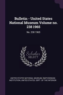 Bulletin - United States National Museum Volume... 1378853741 Book Cover